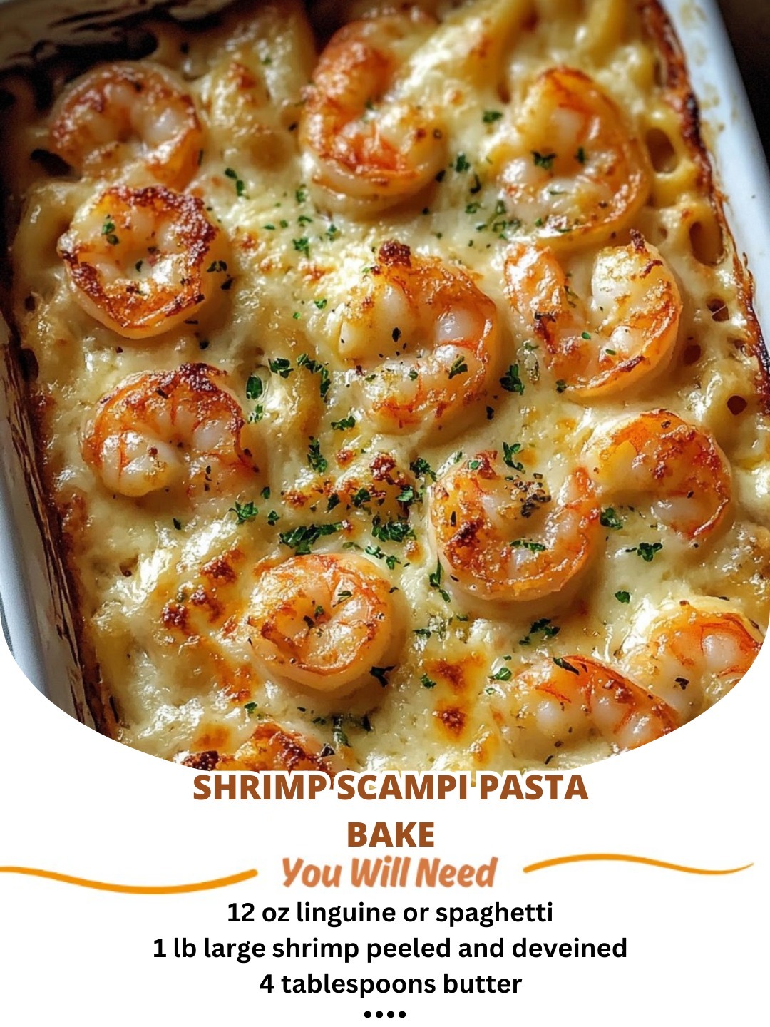 Delicious Shrimp Scampi Pasta Bake with garlic butter sauce and melted cheese.