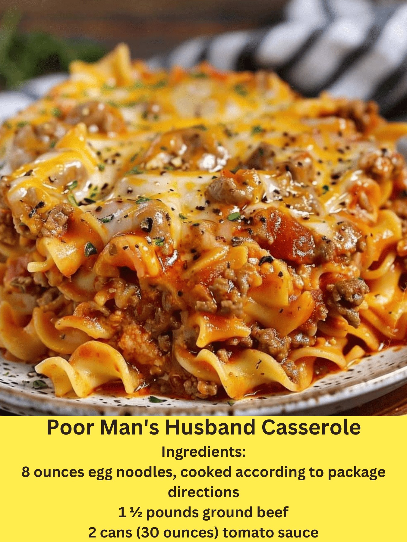 Hearty and budget-friendly Poor Man's Husband Casserole with layers of beef, pasta, and a creamy cheese topping.