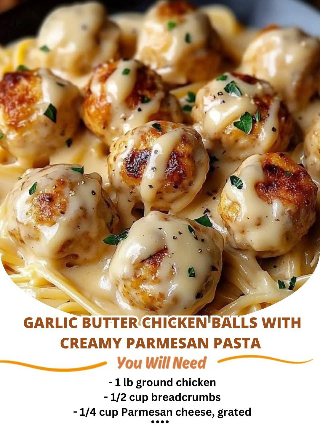 Juicy Garlic Butter Chicken Balls served over creamy Parmesan pasta for a rich and flavorful meal.