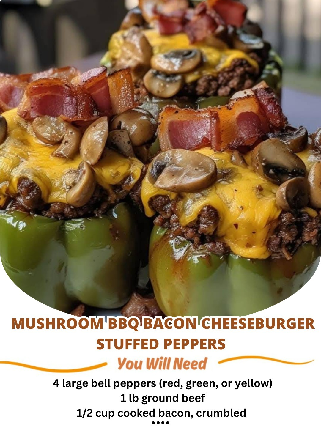 Juicy Mushroom BBQ Bacon Cheeseburger Stuffed Peppers loaded with savory flavors and melty cheese.