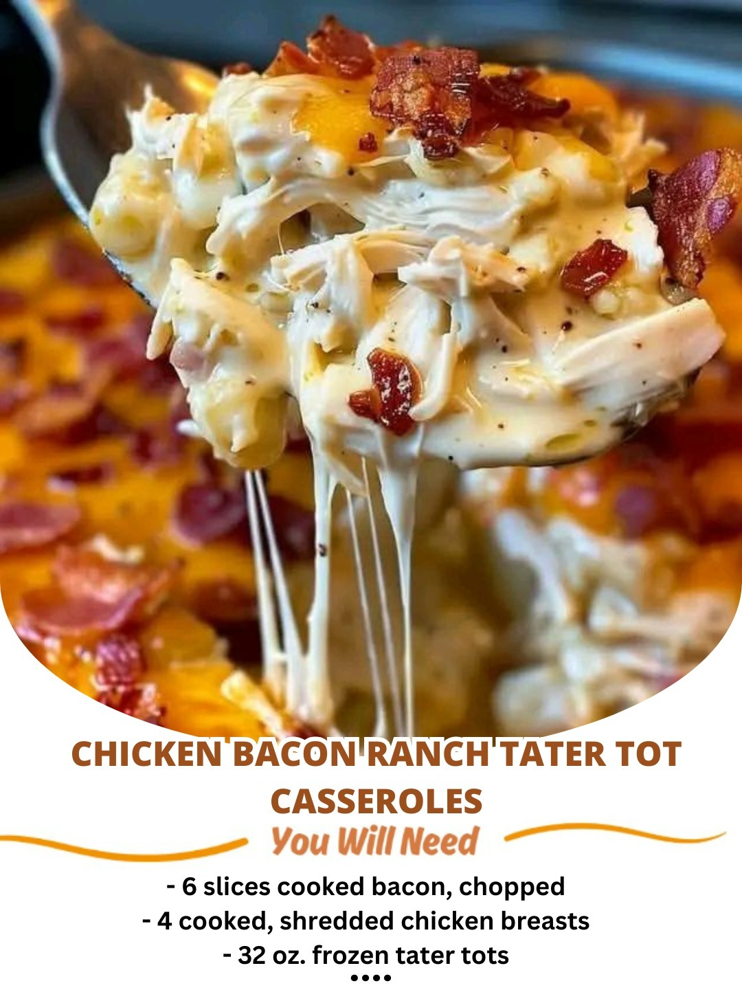 Chicken Bacon Ranch Tater Tot Casserole