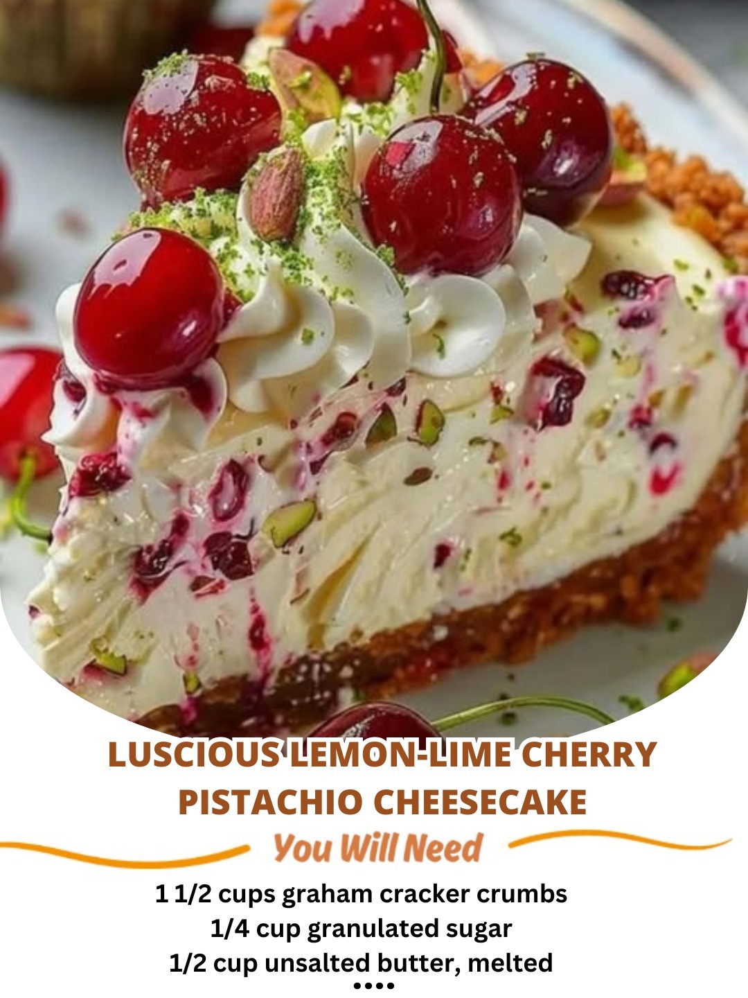 Lemon-Lime Cherry Pistachio Cheesecake