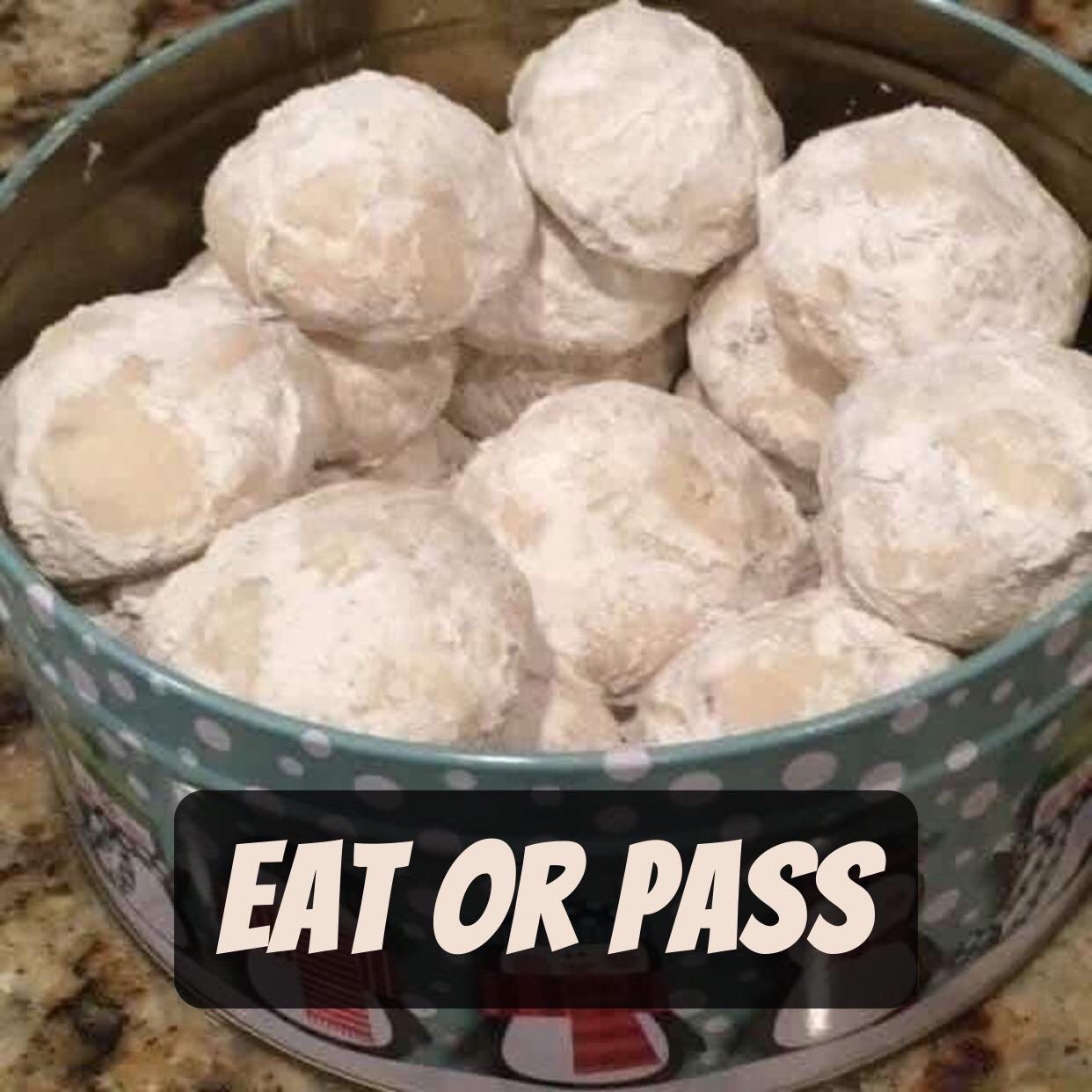 DOES ANYONE HERE ACTUALLY STILL EAT Snowball Cookies