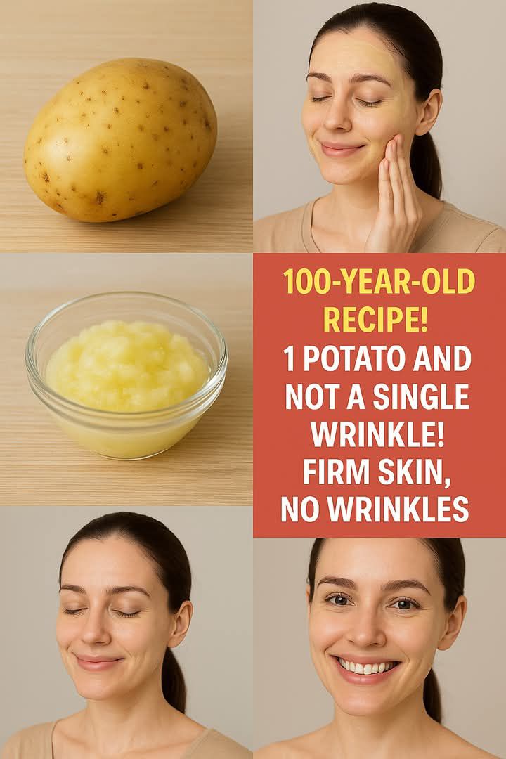 100 year old recipe! 1 potato and not a single wrinkle! Firm skin, no wrinkles!