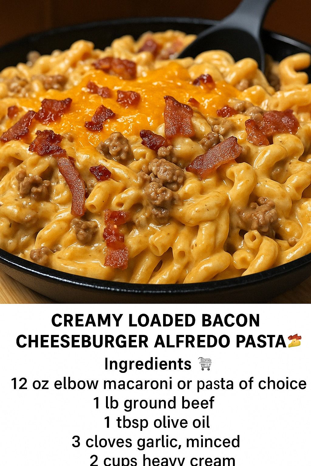 Creamy Loaded Bacon Cheeseburger Alfredo Pasta